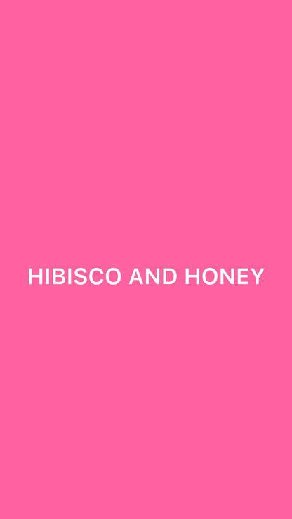 Hibiscus and Honey